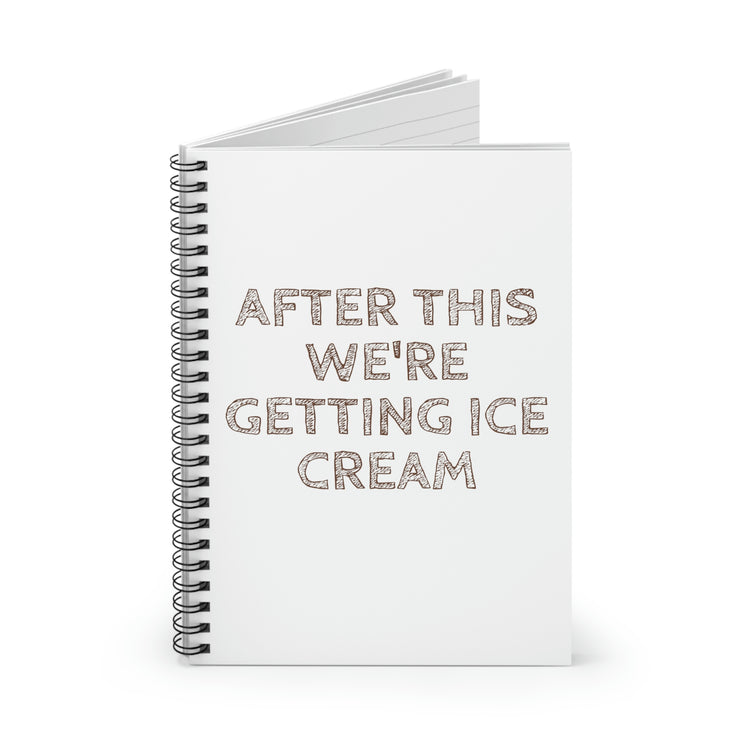 Spiral Notebook Funny Saying After Fitness We're Getting Ice Cream Hilarious Ice Cream Husband Mom Father Wife