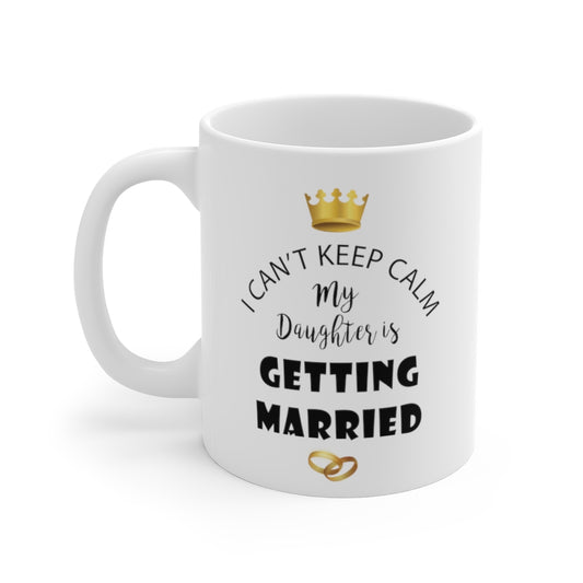 White Ceramic Mug Funny Bride Bridal Daughters Bridal Mom Engagement Saying Hilarious Wedding