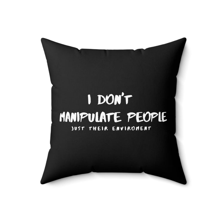 Don't Manipulate Behavior Analysts Fun Quote Vintage Just Their Environment Men Women T Shirt Spun Polyester Square Pillow