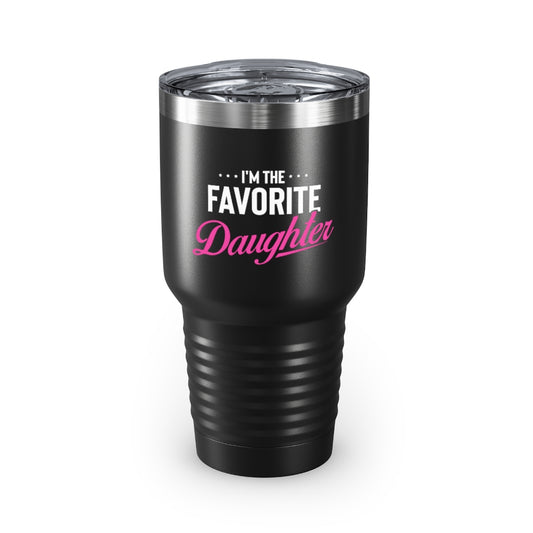 30oz Tumbler Stainless Steel Colors Humorous Favored Best-loved Dearest Favourite Special Girl Novelty Favoritism
