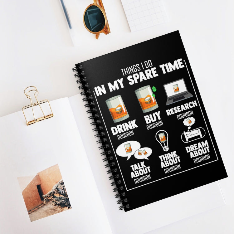 Spiral Notebook Hilarious My Spare Times Obsessions Drinking Bourbon Lover Humorous Drinker