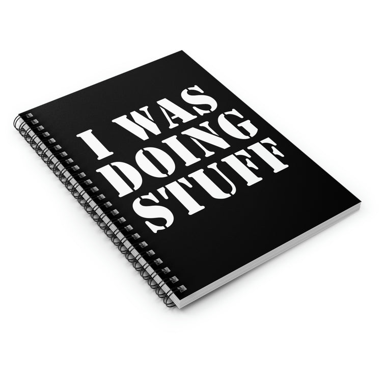 Spiral Notebook Funny Saying I Was Doing Stuff  Husband Couples Funny Drink I Was Doing Husband Men Women