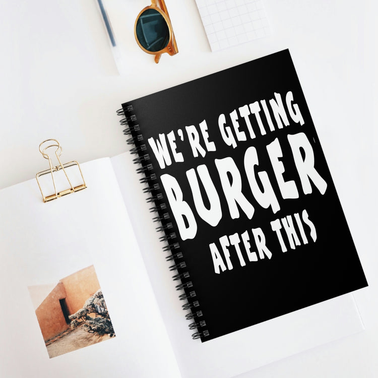 Spiral Notebook Funny Sayings We're Getting Burgers After This Workout Women Novelty Workout Husband Mom Father