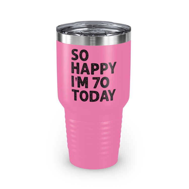 30oz Tumbler Stainless Steel  Colors  Humorous Seventieth Celebrations Sarcastic Birthday 70th Humorous Seventieth