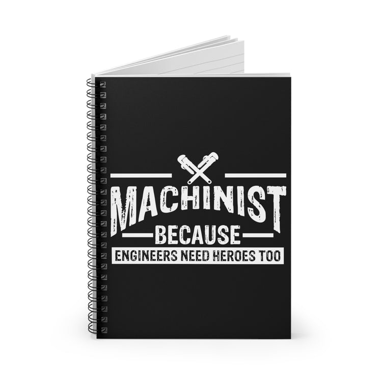 Cool Machinists Supporting Engineers Quote Tee Shirt Gift | Vintage Craftsmen Appreciation Men Women T Shirt Spiral Notebook - Ruled Line