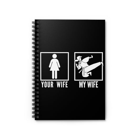 Humorous Martial Artists Wife Saying Husband Tee Shirt Gift | Hilarious Wushu Expert Spouse Men Women T Shirt Spiral Notebook - Ruled Line