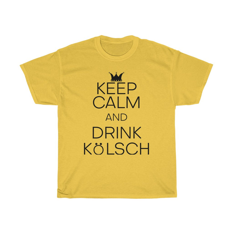 Hilarious Keep Calm And Drink Kölsch Alcoholic Beverages Humorous Drinking