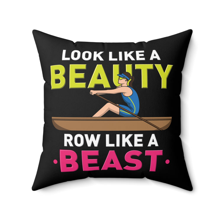 Novelty Beauty Looking Beasts Rowing Feminist Cute Canoeists Supporting Quotes Men Women T Shirt Spun Polyester Square Pillow