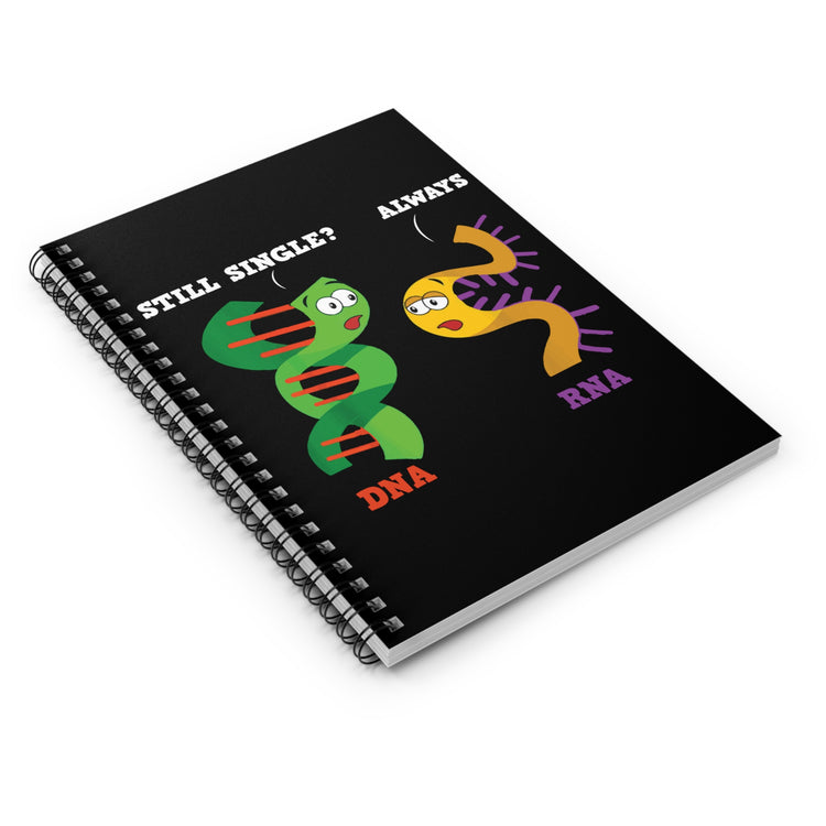 Humorous Still Alone RNA Biologist Quotes Tee Shirt Gifts | Funny Science Teacher Pun Saying Men Women T Shirt Spiral Notebook - Ruled Line