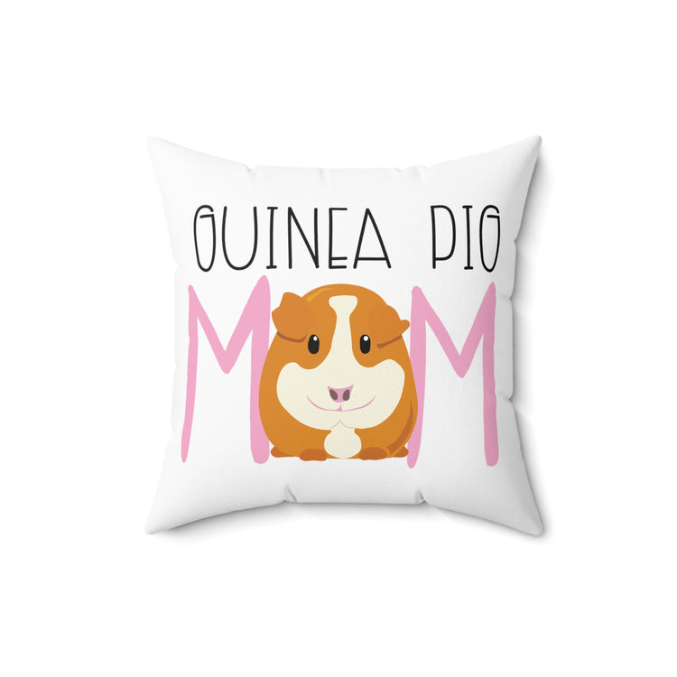 Guinea Pig Mom Pigs Hedgehog Hamster Spun Polyester Square Pillow