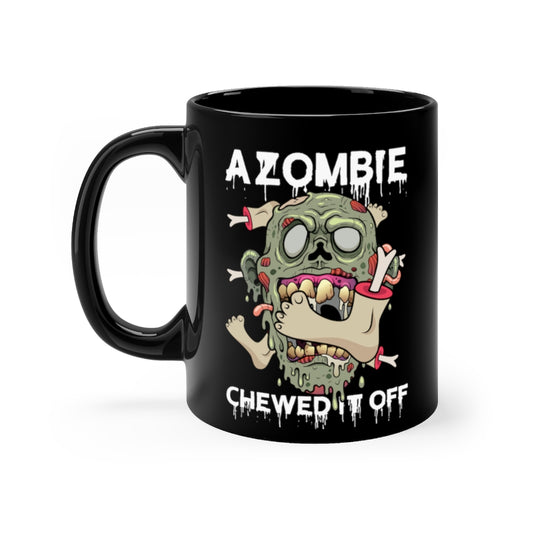 11oz Black Coffee Mug Ceramic  Humorous A Zombie Chewed It Off Amputated Legs Arms Sayings Novelty Prosthesis Body Part Sarcastic Satirical