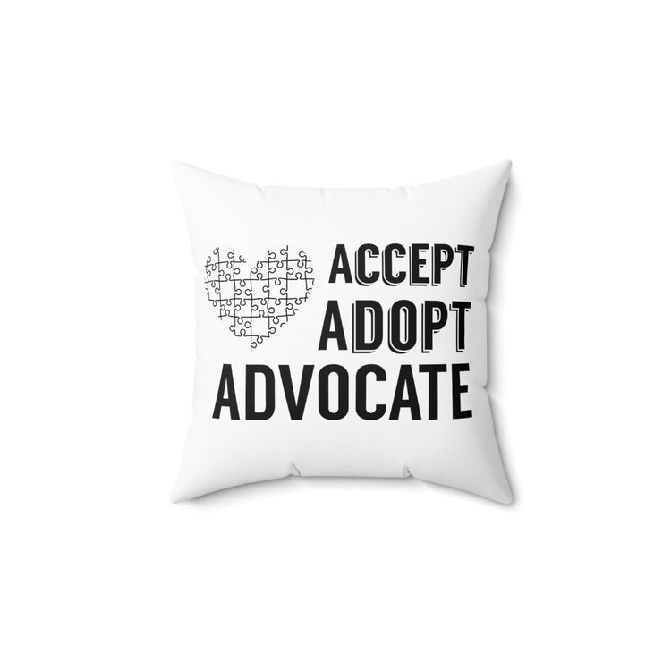 Accept Adopt Advocate Autism Awareness Adoption Spun Polyester Square Pillow