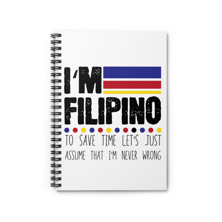 Spiral Notebook   Hilarious Filipino To Save Just Assume I'm Never Incorrect Humorous