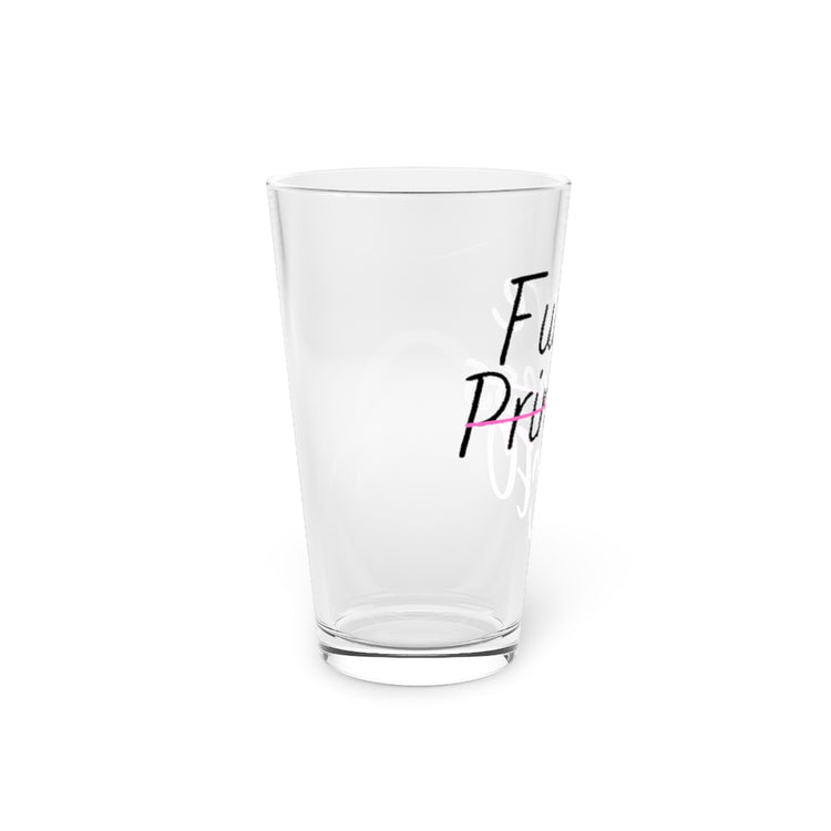 Beer Glass Pint 16oz Humorous Coming Princess CEO Stylish Fashionable Fancy Hilarious Incoming