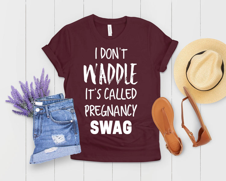 I Don't Waddle It's Called Pregnancy Swag Baby Bump Shirt - Teegarb