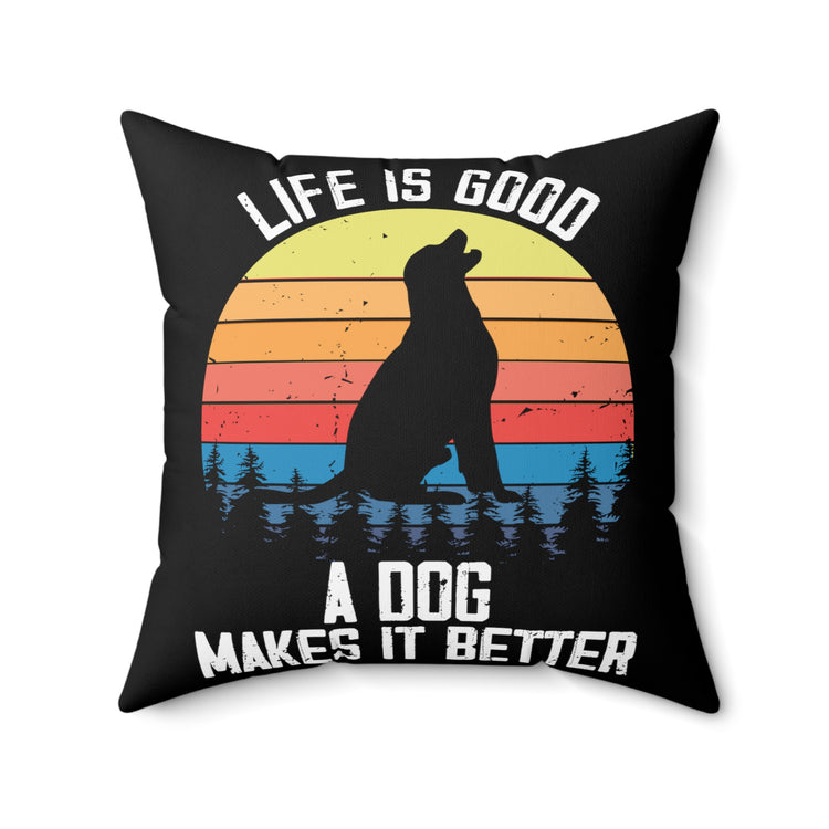 Novelty A Dog Make It Special Furry Pets Animals Lover Hilarious Fur Parent Hounds Canine Puppies Fan Spun Polyester Square Pillow