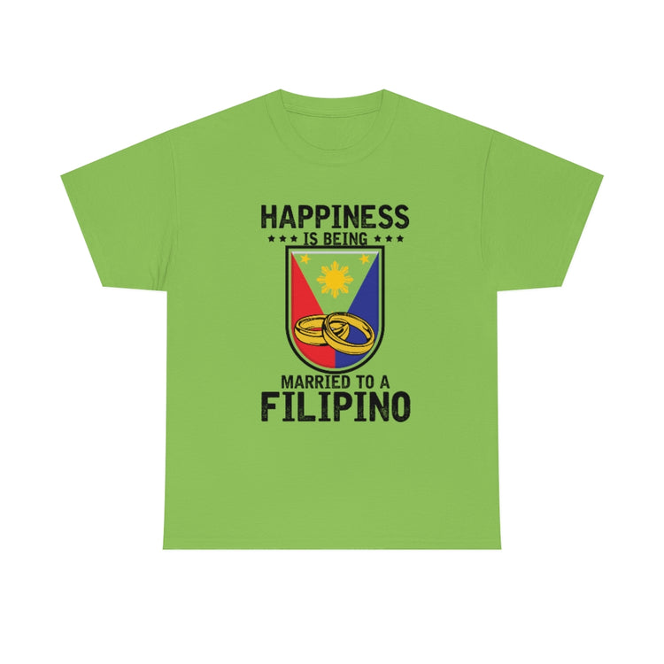 Humorous Happiness Is Married To Filipino Asian Wife Husband Novelty Marriage