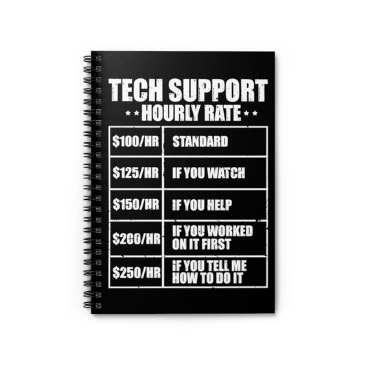 Spiral Notebook Humorous Techies Supports Mockery Fees Introverts Graphic Hilarious Computer Technicians Hourly Payment