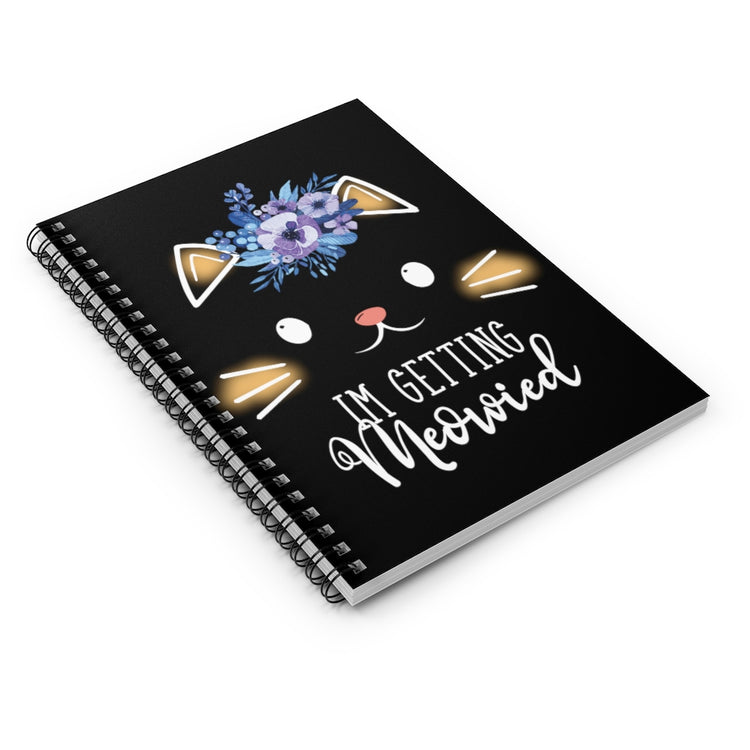 Spiral Notebook  Hilarious Fiance Engagement Sarcastic Kitten Statements Humorous Nuptials