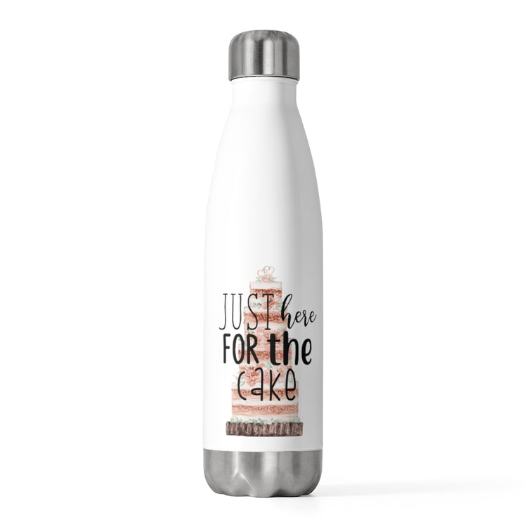 20oz Insulated Bottle Just here for the cake (wedding cake)  |  Wedding Day  |  Engagement Party  |