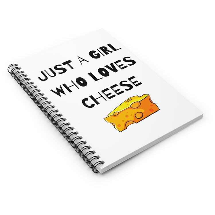 Spiral Notebook Funny Saying A Girl who Loves Cheese Women Daughter  Fun Wife Husband Mom Father