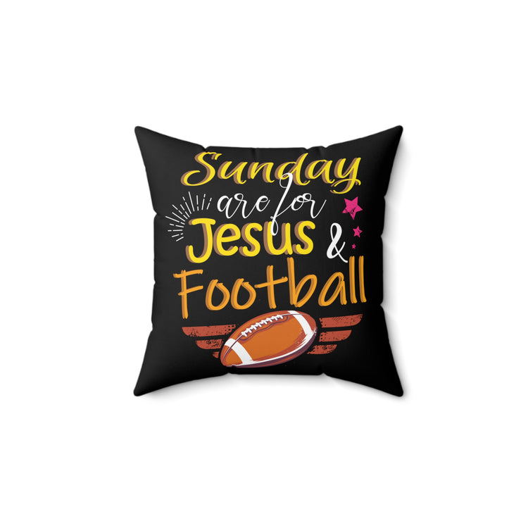 Sundays Are For Jesus And Football Spun Polyester Square Pillow