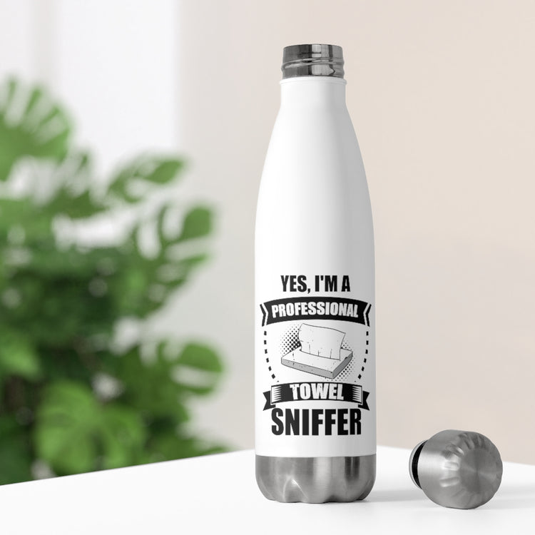 20oz Insulated Bottle Funny I'm a Professional Towel Sniffer Snif Test Enthusiasts Humorous Scent