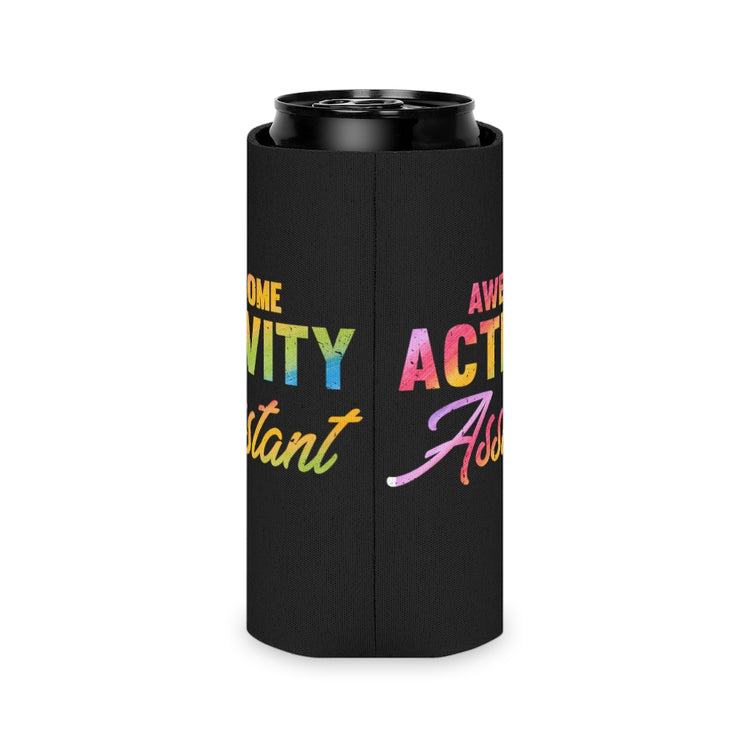 Beer Can Cooler Sleeve Hilarious Awesome Activity Assistant Events Organizer Fan Humorous Celebrations Special Gathering Associate