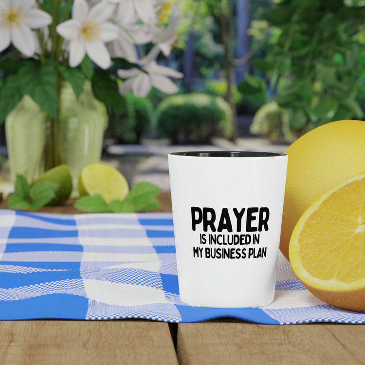 Shot Glass Party Ceramic Tequila Motivational Saying Prayer Is Included In My Business Plan  Wife God Entrepreneurs