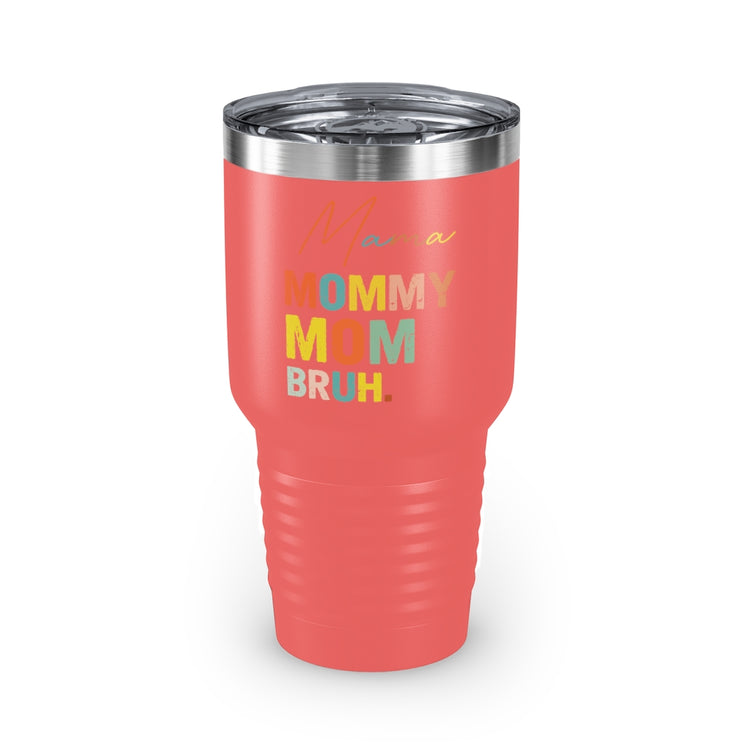 30oz Tumbler Stainless Steel Colors Novelty Mommies Names Mothers Appreciation Statements Puns Humorous Mommas