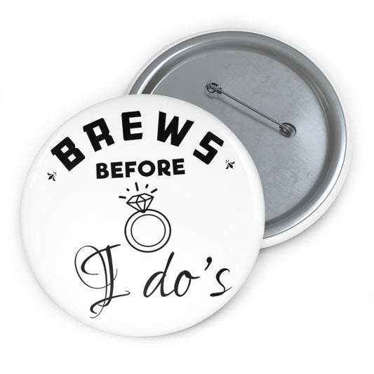 Humorous Pinback Button Pin Badge Breweries Drinking Bachelorettes Bridal Humor Beer Sayings Brewer Engagement