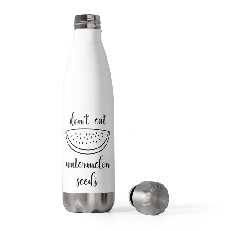 20oz Insulated Bottle  Don't Eat Watermelon Seed Womens