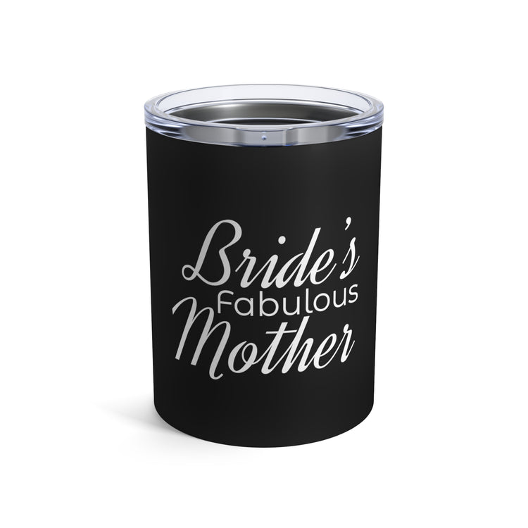 Bride's Fabulous Mother Of Bride Bridal Party Shirts | Mama of the Bride | Engagement Party Bridal Shower Mother In Law Gift Tumbler 10oz