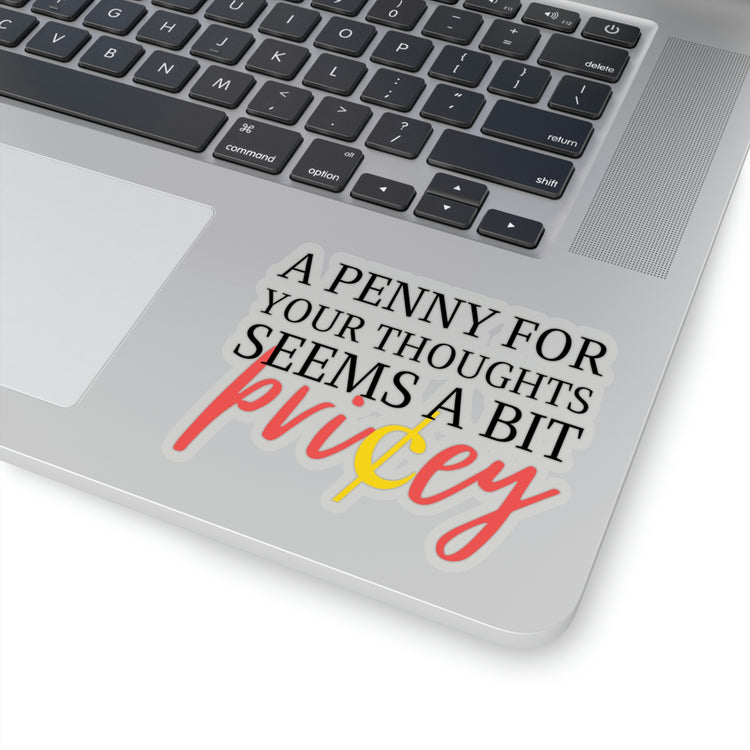 Sticker Decal Hilarious Saying A Penny For Your Thoughts Introvert Hobby  Women Men Sayings Instrovert Sassy Sarcasm
