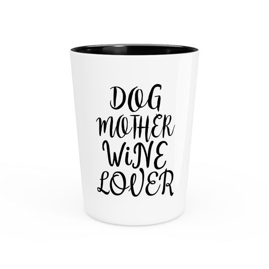 Shot Glass Party Ceramic Tequila  Funny Love Dog Mothers Drinking Sarcastic Saying Mom Doggos  Hilarious Doggies Momma Margarita Enthusiast Wine