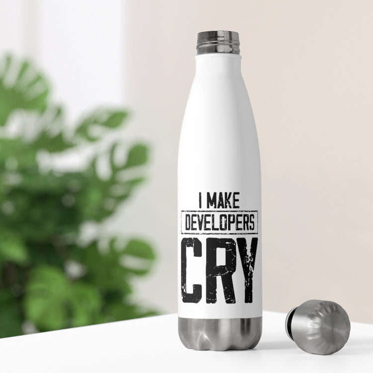 20oz Insulated Bottle Novelty Make Developers Cry Designer Inventor Enthusiast Humorous Planner