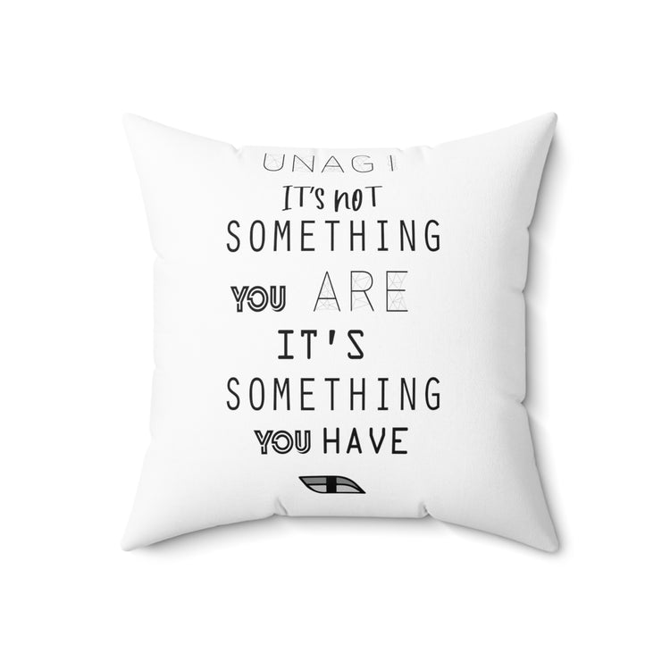 Awesome Unagi Its Not Something You Are Men Women Spun Polyester Square Pillow