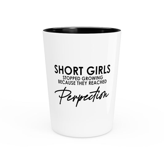 Shot Glass Party Ceramic Tequila Funny Short Girl Stopped Growing Introverted Sarcastic Humorous Shortest Ladies