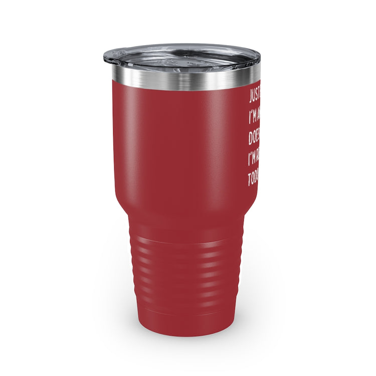 30oz Tumbler Stainless Steel Colors Hilarious Just Cause I'm Waked Introverted Statements Pun Funny Tiredly Awoken