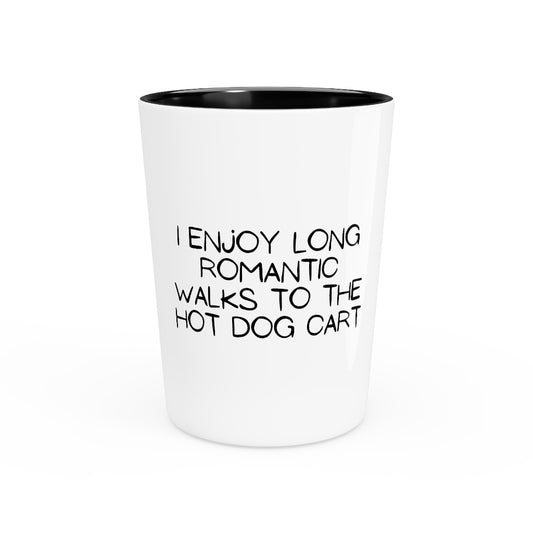 Shot Glass Party Ceramic Tequila  Hilarious I Enjoy Long Romantic Walks Hotdog Sausage Foodie Humorous Food Teckel Doggie Pooch Lover Women Men