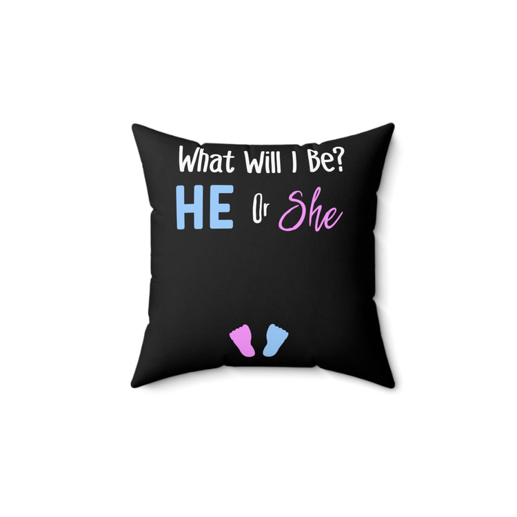 What Will I Be He or She Gender Reveal Spun Polyester Square Pillow