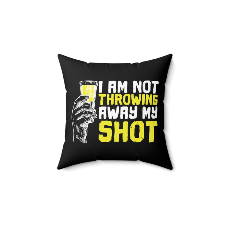 Vintage I'm Not Throwing My Shot Uplifting Retro Motivating Illustration Men Women T Shirt Spun Polyester Square Pillow