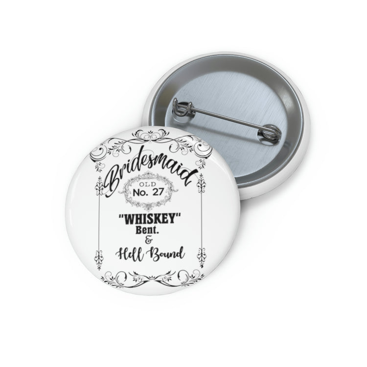 Funny Pinback Button Pin Badge Bridal Drinking Bachelorettes Wedding Bride Hilarious Bridesmaids Partying Whiskey