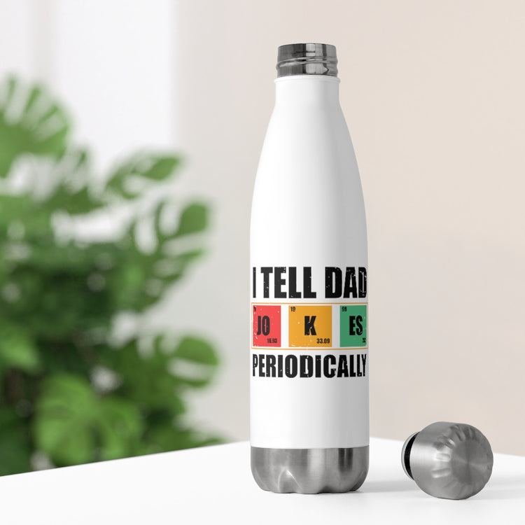 20oz Insulated Bottle Hilarious Dad Jokes Periodically Comical Outfit Enthusiast Humorous Scrabble