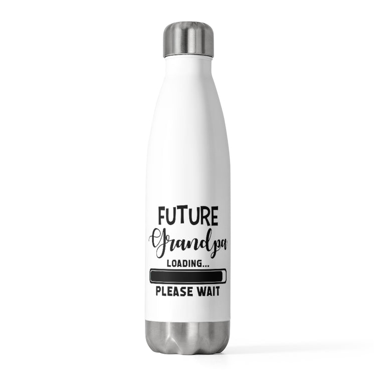 20oz Insulated Bottle  Future Grandpa Loading Please Wait Promoted To New Grandpa Gift