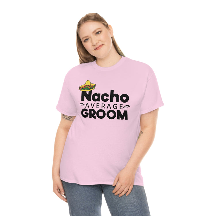 Humorous Groom Nachos Weddings Bachelors Mexico We Hilarious Grooms Mexican Sayings Engagement Bridaldding