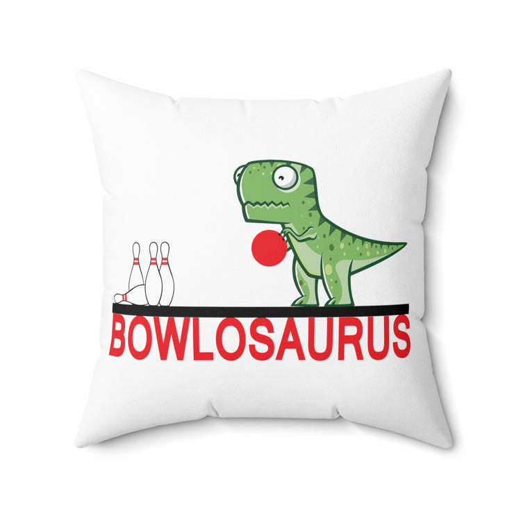 Novelty Bowlosaurus Bowling Sports Fan Men Women Spun Polyester Square Pillow