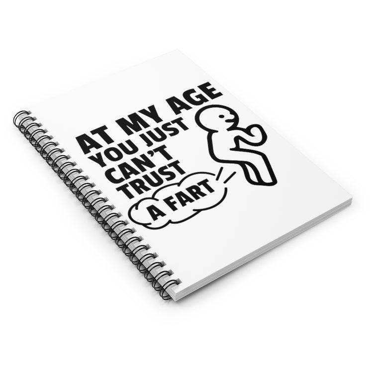 Spiral Notebook  Cute Retired Elderly Senior Citizen Gift  Funny At My Age Grandparent Can't Just Fart Men Women