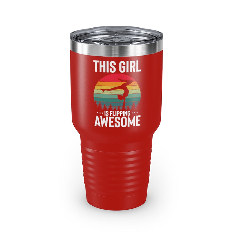 30oz Tumbler Stainless Steel Colors Hilarious Girl Is Flipping Awesome Acrobatics Expert Lover Humorous Aerobics