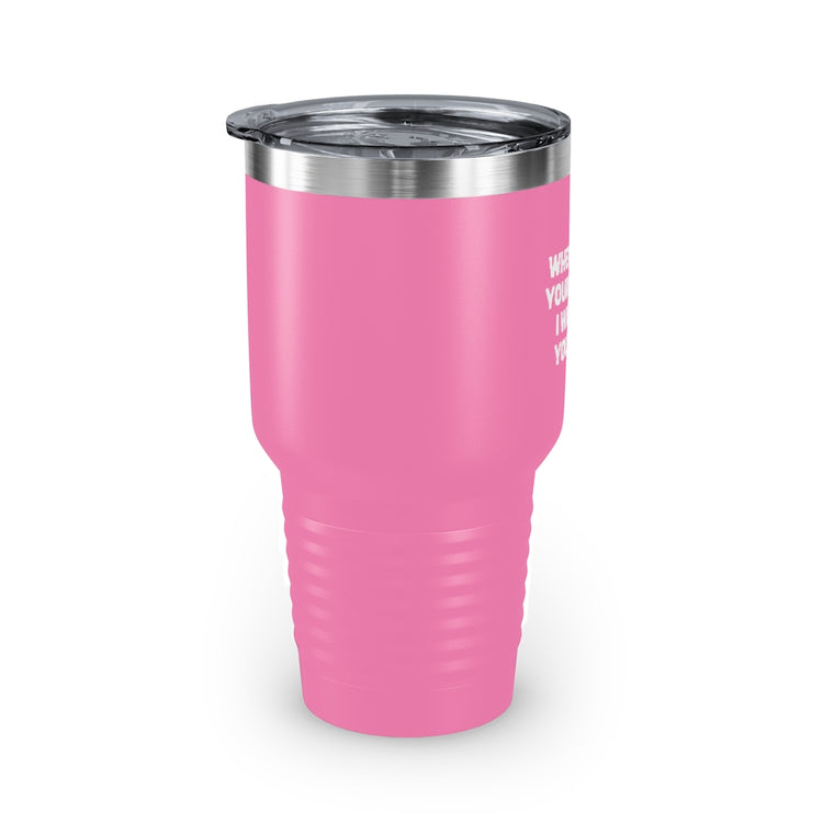 30oz Tumbler Stainless Steel Colors Funny I'll Ask Your Mom's Opinion Sassiest Statements Saying Novelty Asking